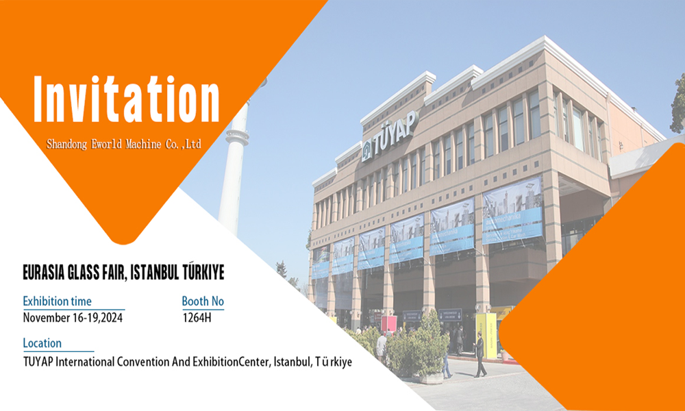 Eworld Glass Machinery Turkey Exhibition